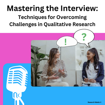 Mastering the Interview: Techniques for Overcoming Challenges in Qualitative Research