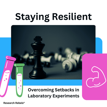 Staying Resilient: Overcoming Setbacks in Laboratory Experiments
