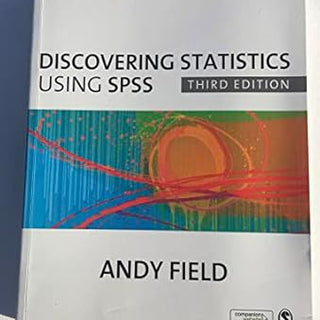 Discovering Statistics Using SPSS: A Fun and Informative Guide