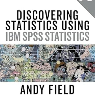 Discovering Statistics Using IBM SPSS Statistics: A Comprehensive Review