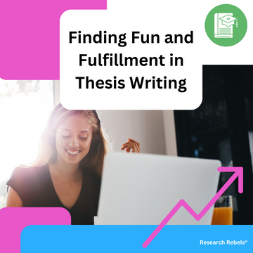 Finding Fun and Fulfillment in Thesis Writing