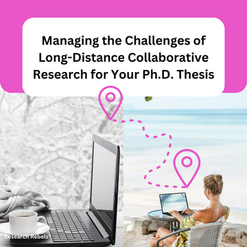 Managing the Challenges of Long-Distance Collaborative Research for Your Ph.D. Thesis