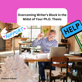 Overcoming Writer's Block in the Midst of Your Ph.D. Thesis