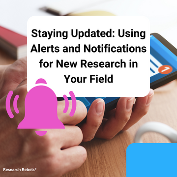 Staying Updated: Using Alerts and Notifications for New Research in Your Field