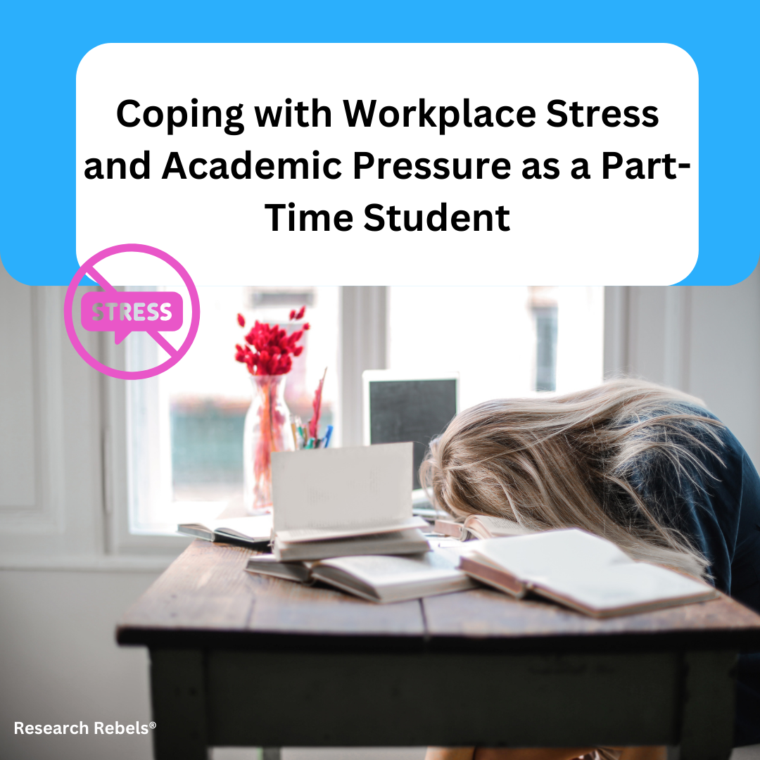 Coping with Workplace Stress and Academic Pressure as a Part-Time Student