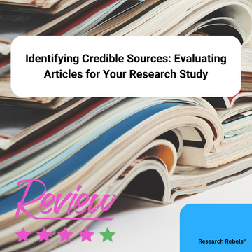 Identifying Credible Sources: Evaluating Articles for Your Research Study