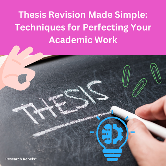 Thesis Revision Made Simple: Techniques for Perfecting Your Academic Work