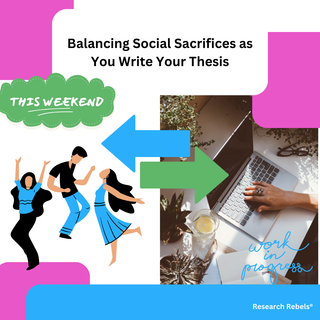 Balancing Social Sacrifices as You Write Your Thesis