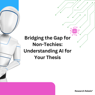 Bridging the Gap for Non-Techies: Understanding AI for Your Thesis