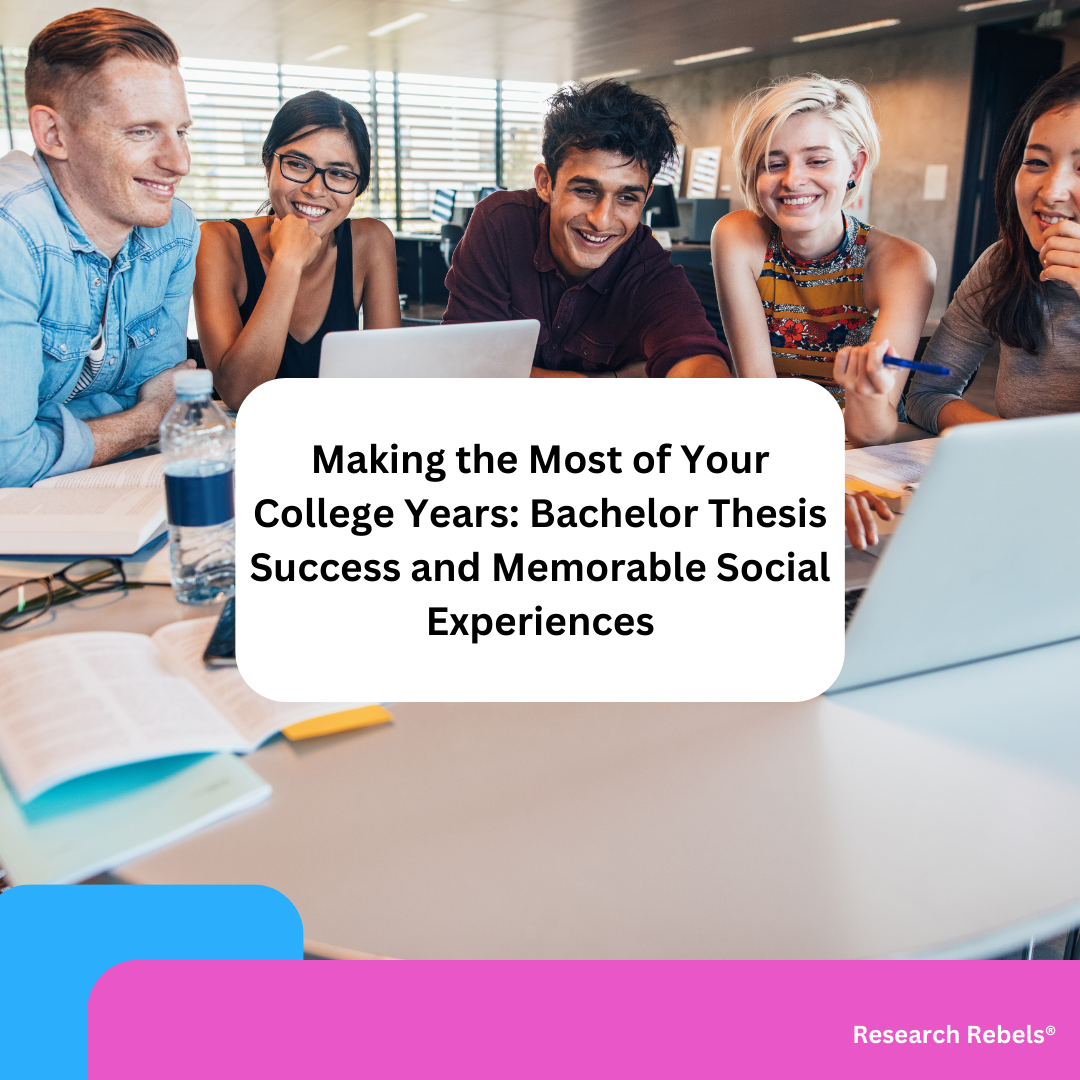 Making the Most of Your College Years: Bachelor Thesis Success and Memorable Social Experiences
