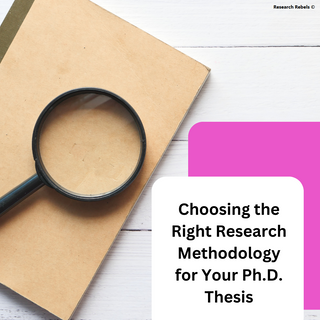 Choosing the Right Research Methodology for Your Ph.D. Thesis